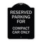 Signmission Parking Reserved for Compact Car Heavy-Gauge Aluminum Architectural Sign, 24" x 18", BS-1824-23392 A-DES-BS-1824-23392 - alternate 1